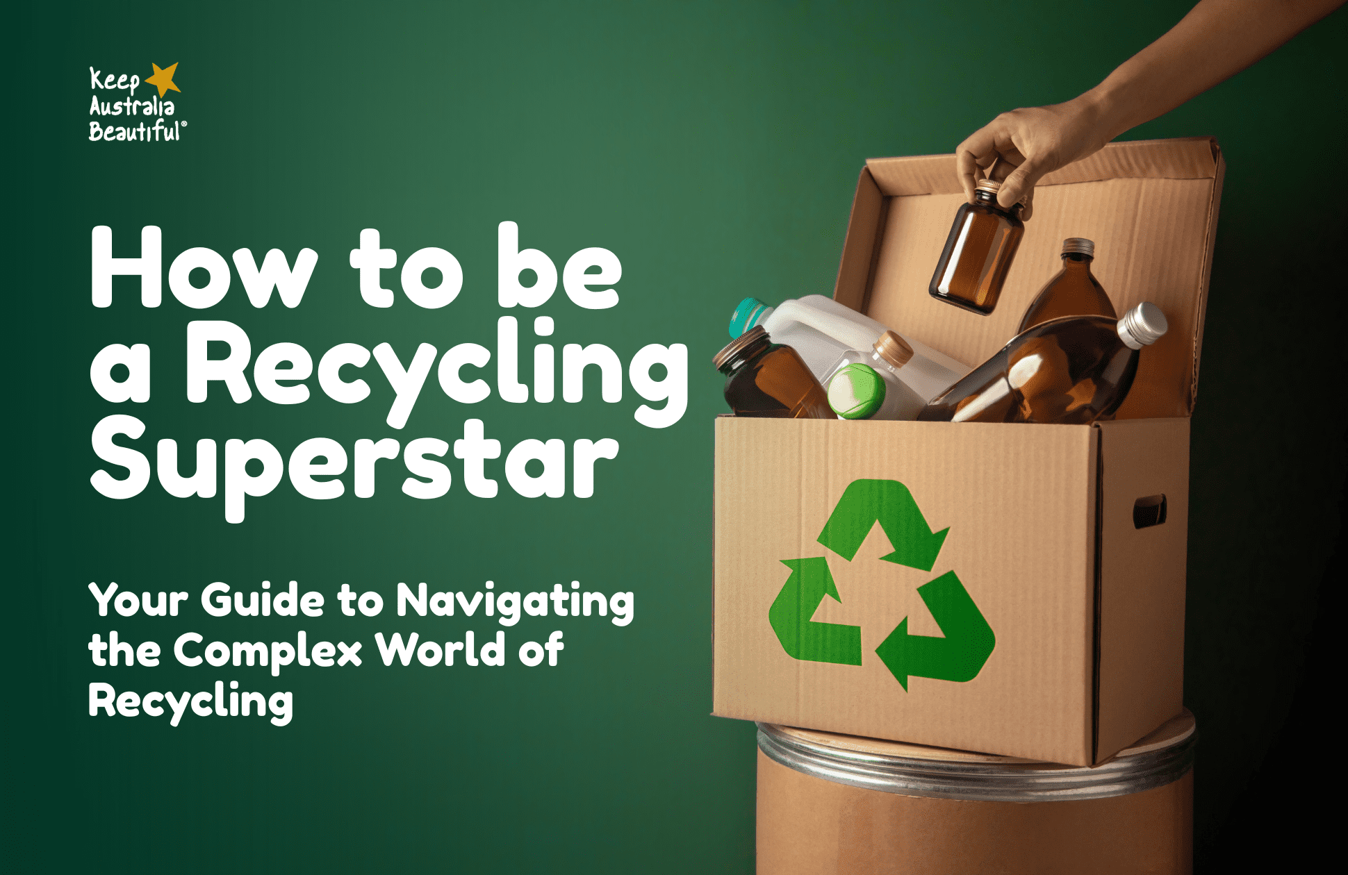 How to be a Recycling Superstar: Your Guide to Navigating the Complex World of Recycling